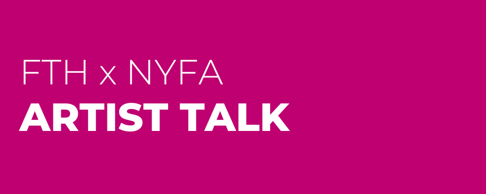 FTH x NYFA Artist Gathering: Learn About Artist Resources and Services